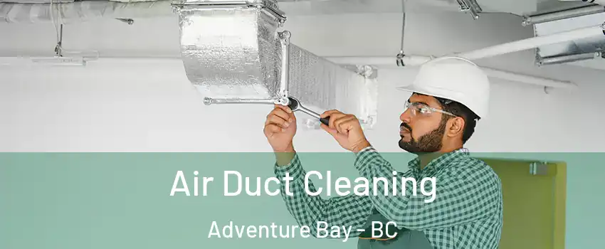  Air Duct Cleaning Adventure Bay - BC