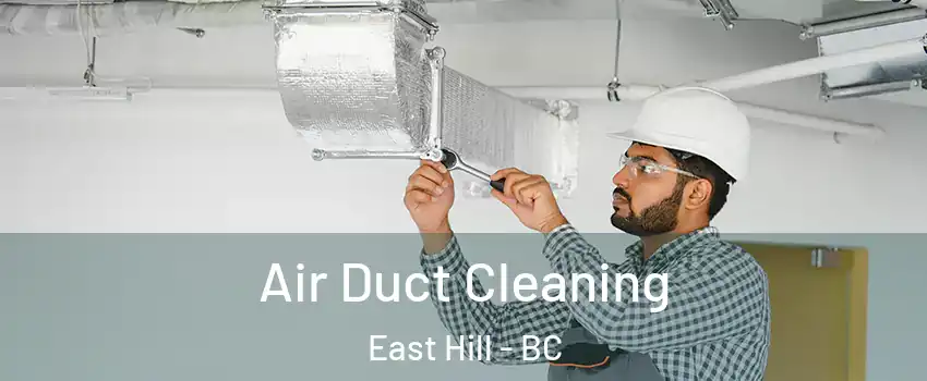  Air Duct Cleaning East Hill - BC