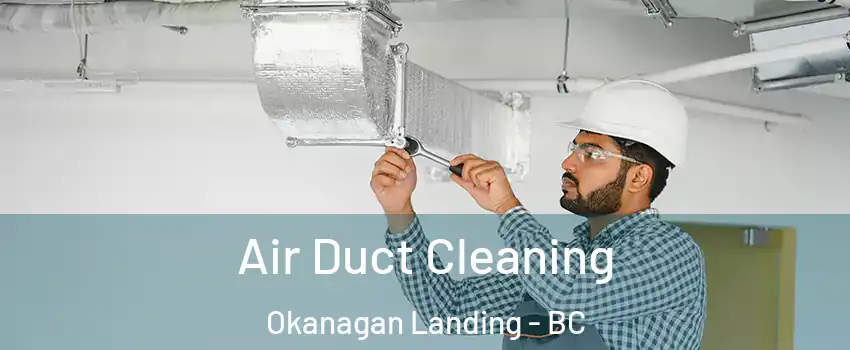  Air Duct Cleaning Okanagan Landing - BC