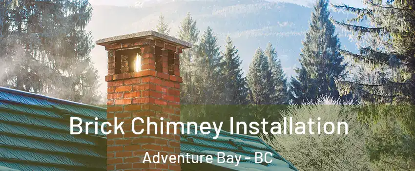  Brick Chimney Installation Adventure Bay - BC
