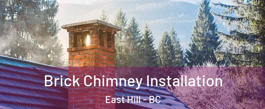  Brick Chimney Installation East Hill - BC