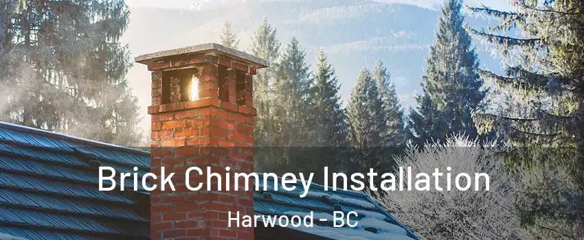  Brick Chimney Installation Harwood - BC