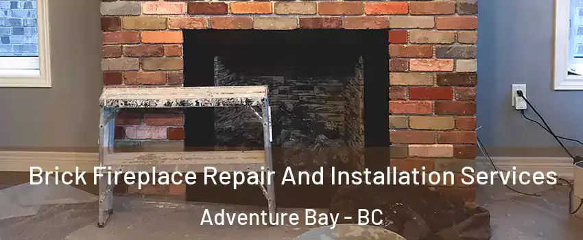  Brick Fireplace Repair And Installation Services Adventure Bay - BC