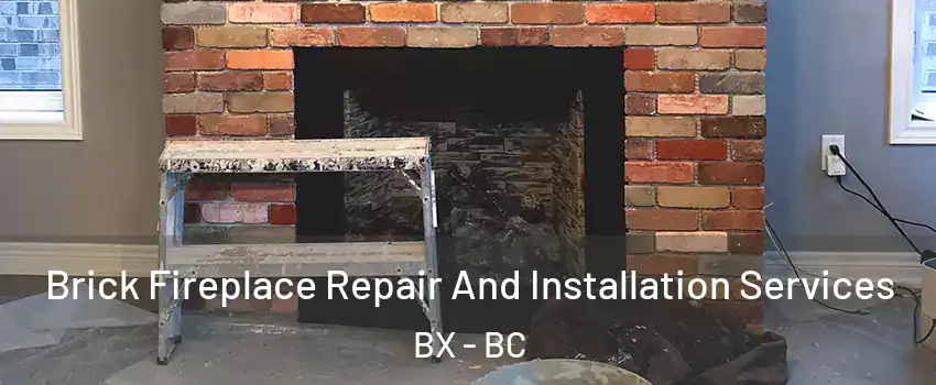  Brick Fireplace Repair And Installation Services BX - BC