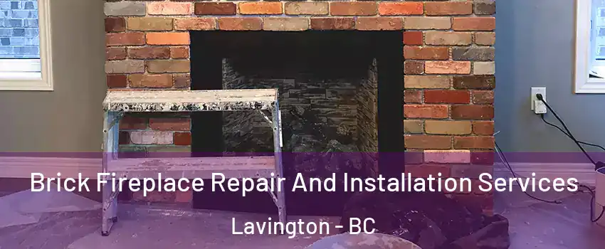  Brick Fireplace Repair And Installation Services Lavington - BC