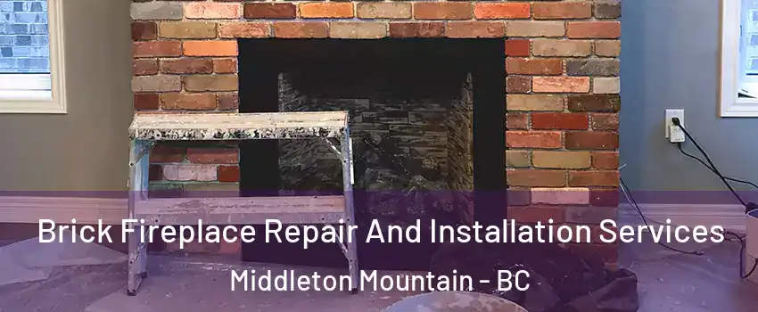  Brick Fireplace Repair And Installation Services Middleton Mountain - BC
