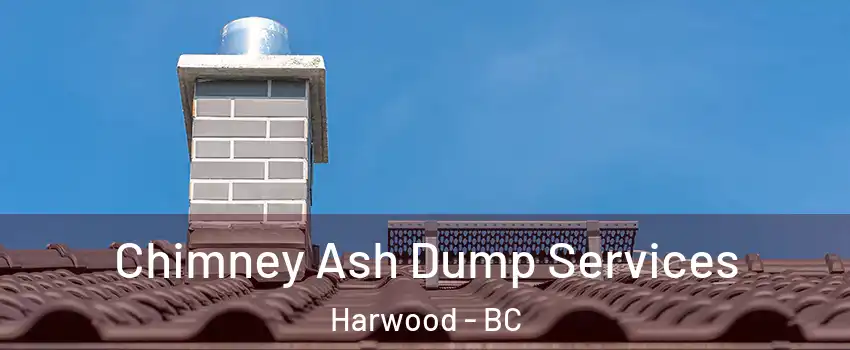  Chimney Ash Dump Services Harwood - BC