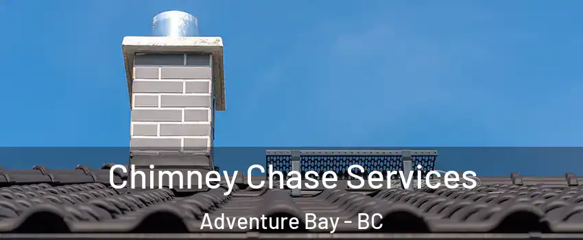  Chimney Chase Services Adventure Bay - BC