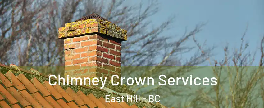 Chimney Crown Services East Hill - BC