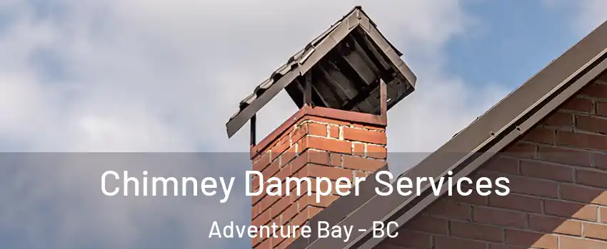  Chimney Damper Services Adventure Bay - BC