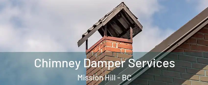  Chimney Damper Services Mission Hill - BC