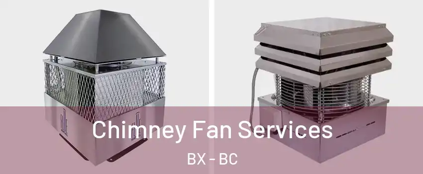  Chimney Fan Services BX - BC