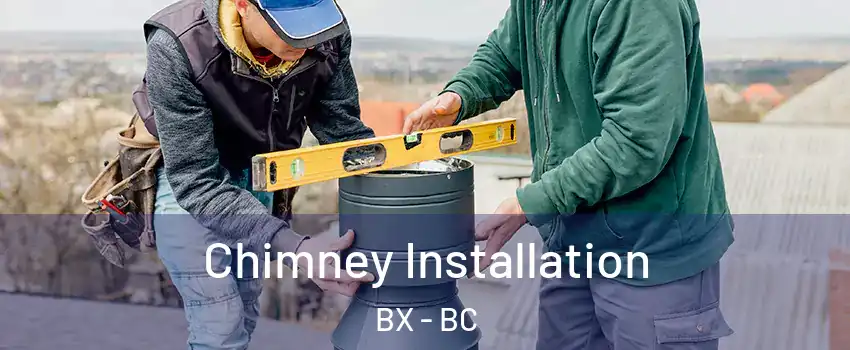  Chimney Installation BX - BC