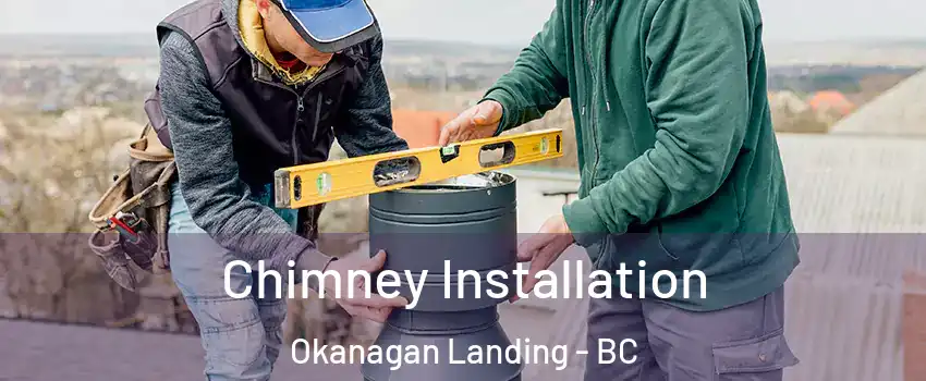 Chimney Installation Okanagan Landing - BC