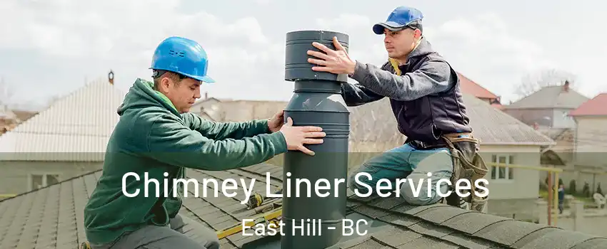  Chimney Liner Services East Hill - BC