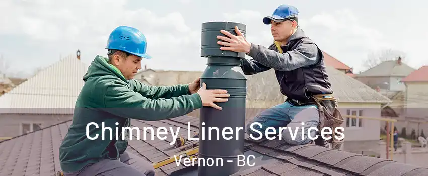  Chimney Liner Services Vernon - BC