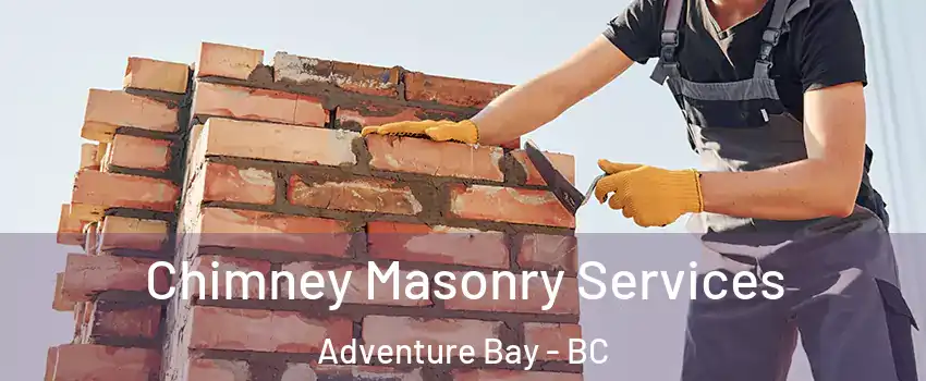  Chimney Masonry Services Adventure Bay - BC