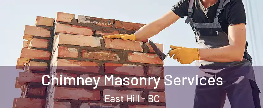  Chimney Masonry Services East Hill - BC