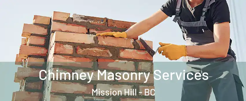  Chimney Masonry Services Mission Hill - BC