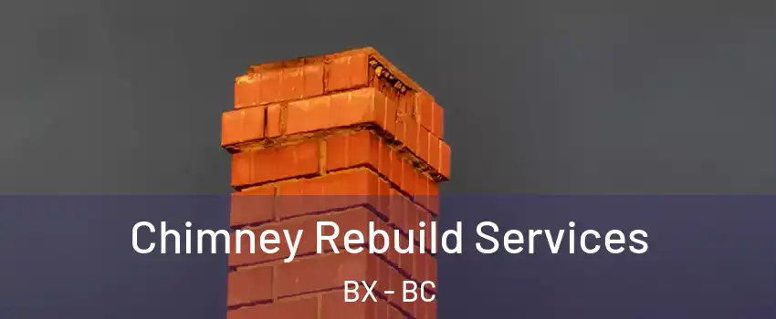  Chimney Rebuild Services BX - BC