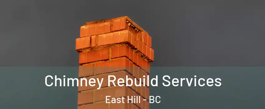  Chimney Rebuild Services East Hill - BC