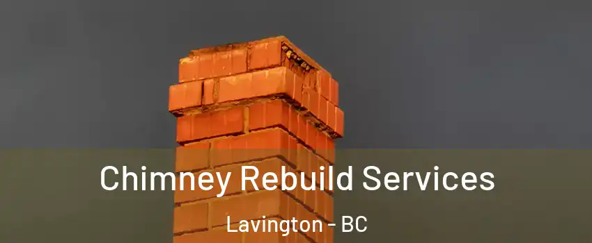  Chimney Rebuild Services Lavington - BC