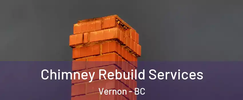  Chimney Rebuild Services Vernon - BC