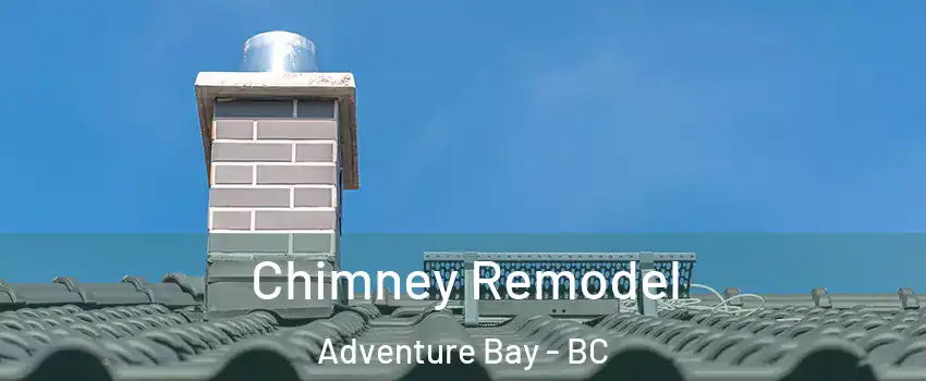  Chimney Remodel Adventure Bay - BC