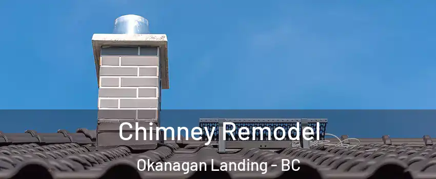  Chimney Remodel Okanagan Landing - BC