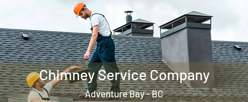 Chimney Service Company Adventure Bay - BC