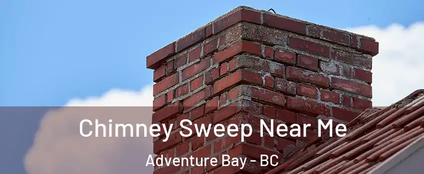  Chimney Sweep Near Me Adventure Bay - BC