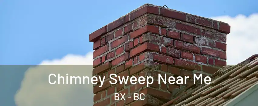  Chimney Sweep Near Me BX - BC