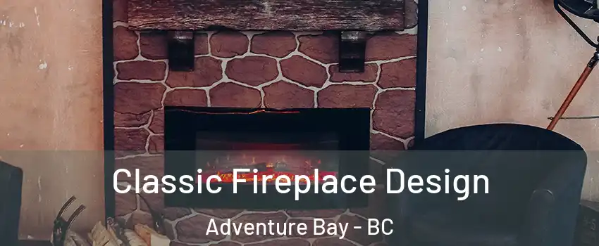  Classic Fireplace Design Adventure Bay - BC