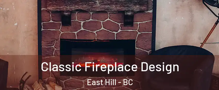  Classic Fireplace Design East Hill - BC