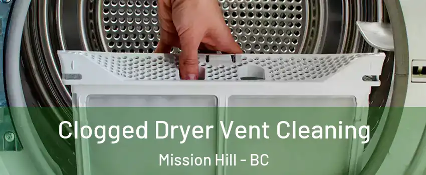  Clogged Dryer Vent Cleaning Mission Hill - BC