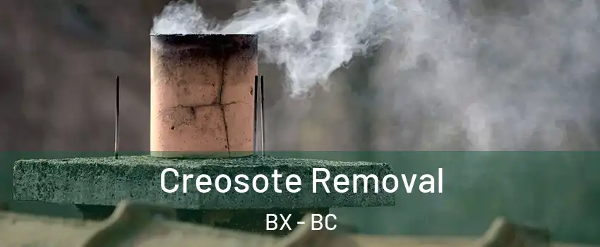  Creosote Removal BX - BC
