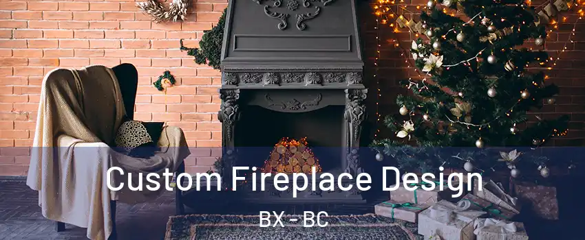 Custom Fireplace Design BX - BC