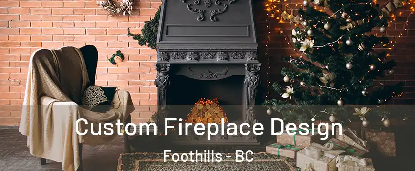  Custom Fireplace Design Foothills - BC