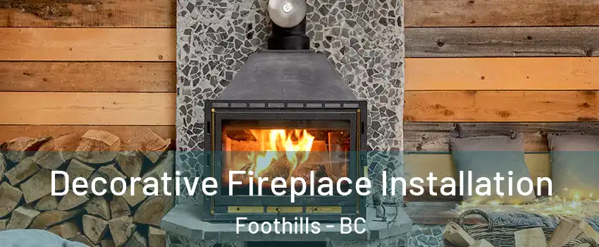  Decorative Fireplace Installation Foothills - BC