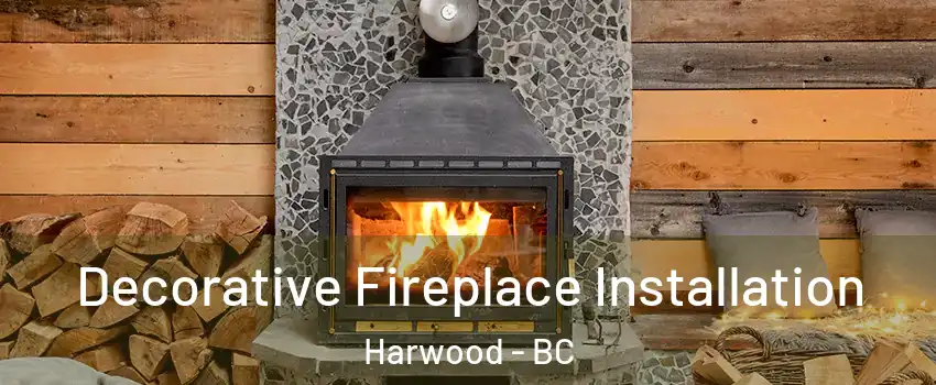  Decorative Fireplace Installation Harwood - BC