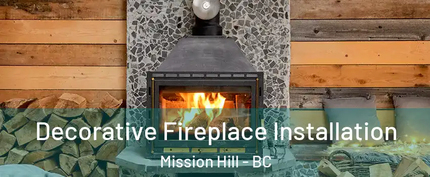  Decorative Fireplace Installation Mission Hill - BC