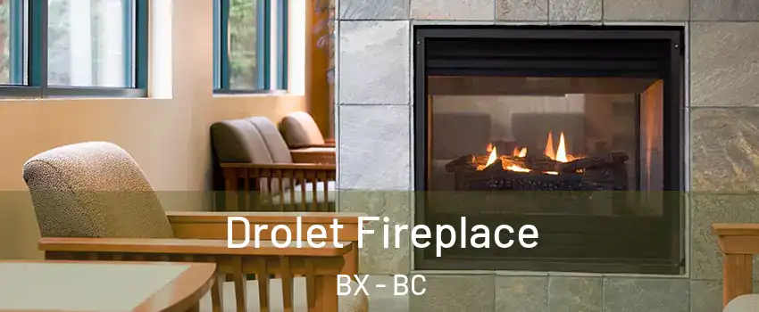  Drolet Fireplace BX - BC