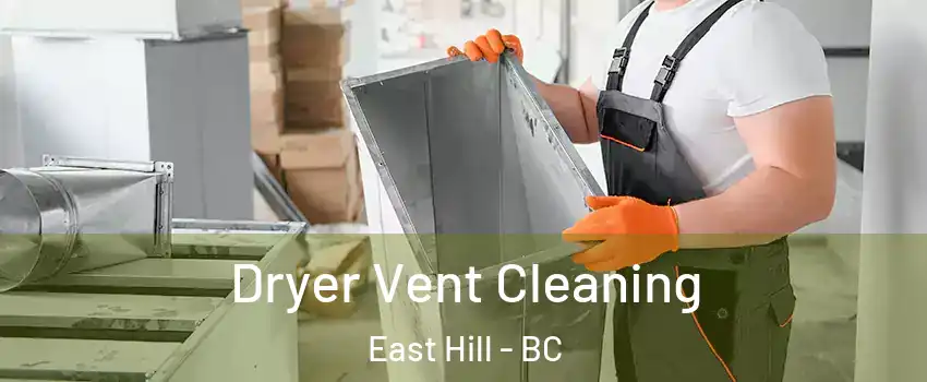  Dryer Vent Cleaning East Hill - BC