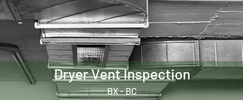  Dryer Vent Inspection BX - BC