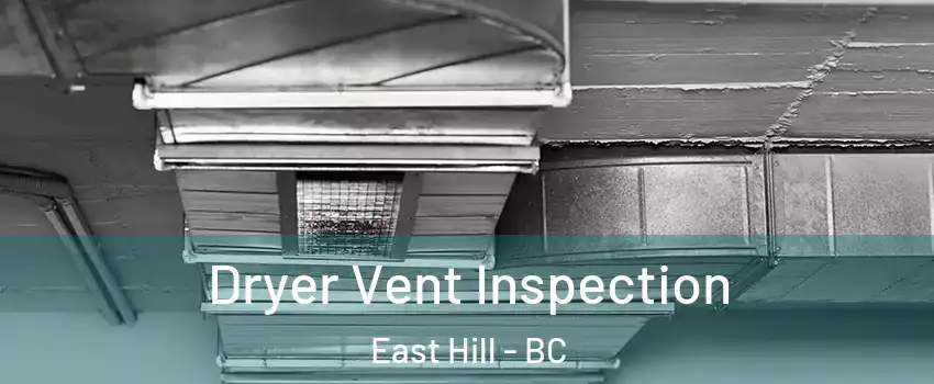 Dryer Vent Inspection East Hill - BC