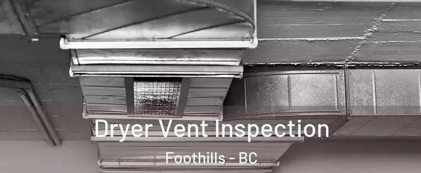  Dryer Vent Inspection Foothills - BC