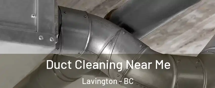  Duct Cleaning Near Me Lavington - BC