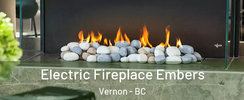  Electric Fireplace Embers Vernon - BC