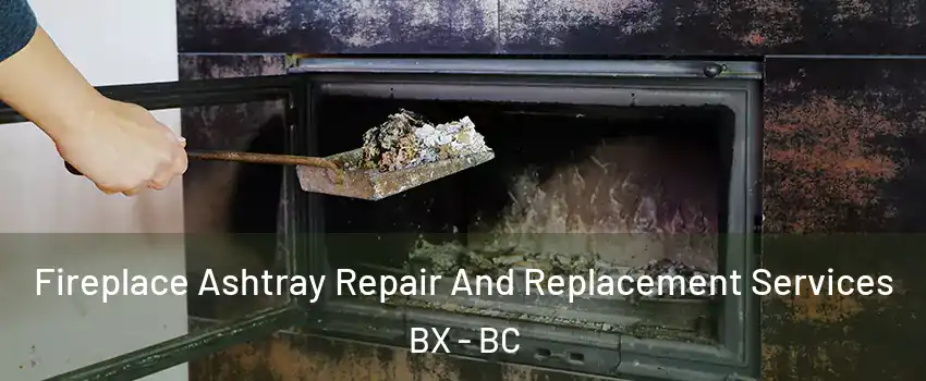  Fireplace Ashtray Repair And Replacement Services BX - BC