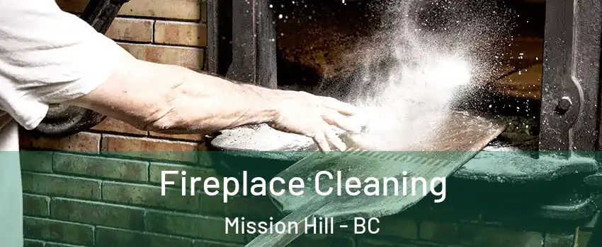  Fireplace Cleaning Mission Hill - BC